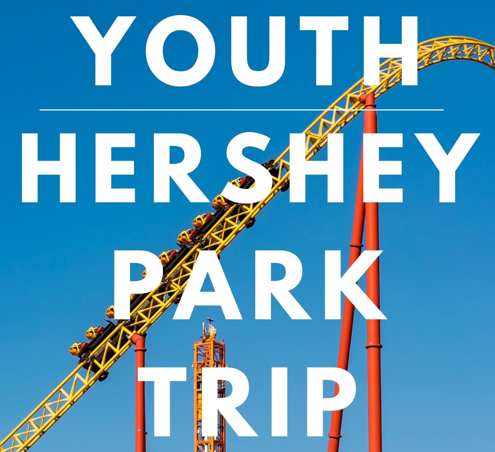 Youth Hershey Park Trip