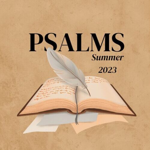 Psalms (Summer 2023)