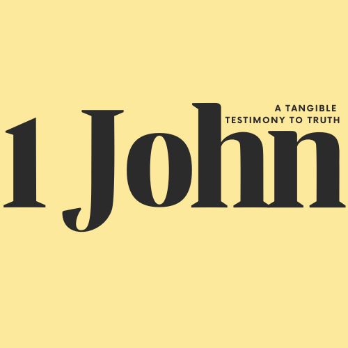 1 John: A Tangible Testimony to Truth